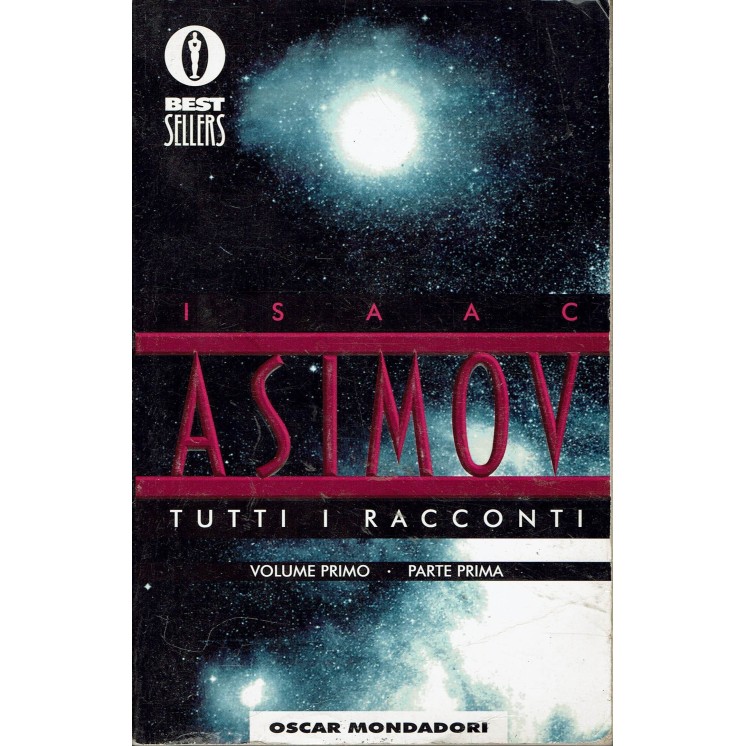 Isaac Asimov : tutti i racconti volume 1 parte 1 ed. Oscar Mondadori A81