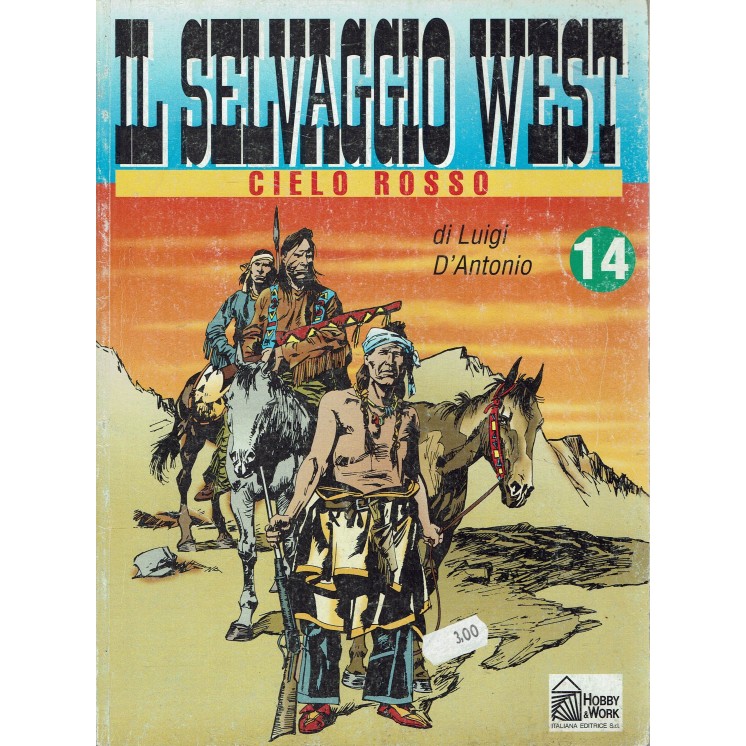 Il selvaggio West  14 cielo rosso di D'Antonio ed. Hobby Work FU05