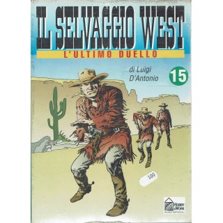 Il selvaggio West  15 l'ultimo duello di D'Antonio ed. Hobby Work FU05