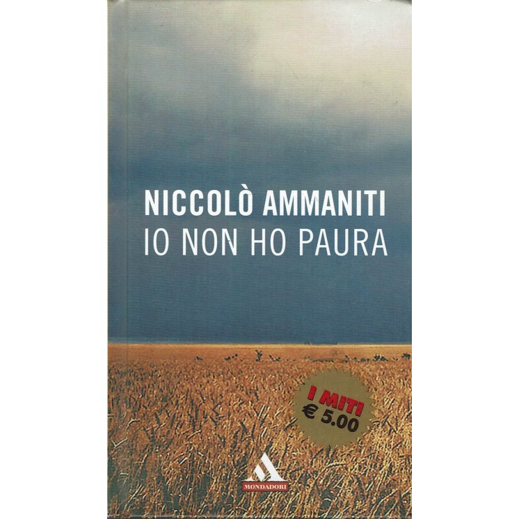 Niccolo Ammaniti : io non ho paura ed. Mondadori A05