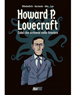 Howard P. Lovecraft colui che scriveva nelle tenebre di Lee ed. Magic Press