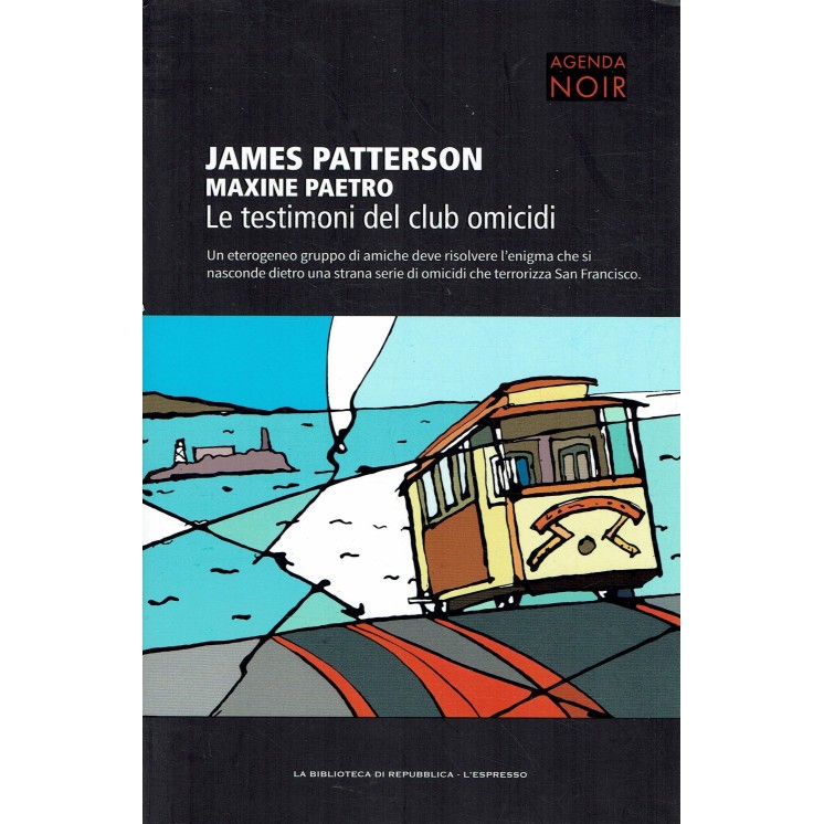 James Patterson : le testimoni del club omicidi ed. La biblioteca di Repubblica A47 