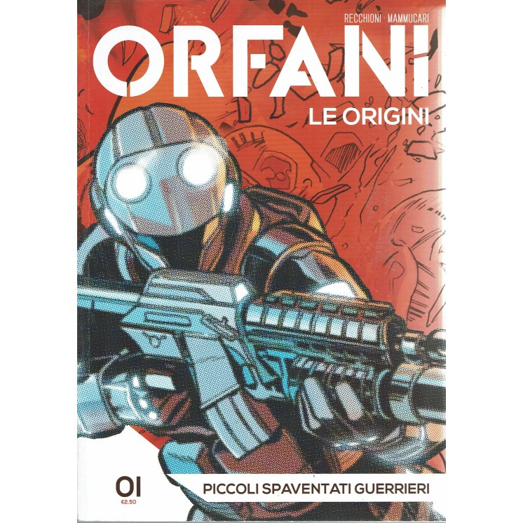 Orfani le origini    1 piccoli spaventati guerrieri ed. Gazzetta FU16