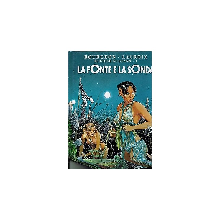 La fonte e la sonda ciclo CYANN 1 Bourgeon Lacroix ed. Alessandro FU02