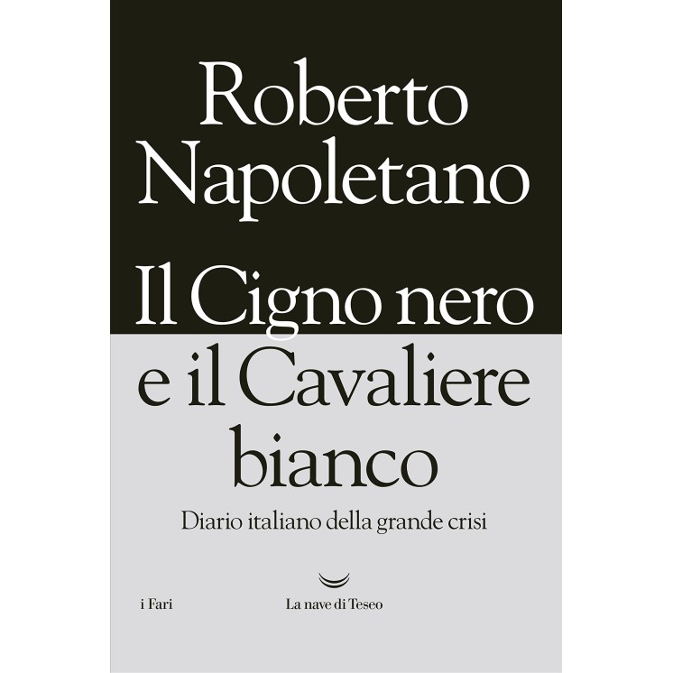 R. Napoletano : il cigno nero e il Cavaliere bianco ed.la Nave A11