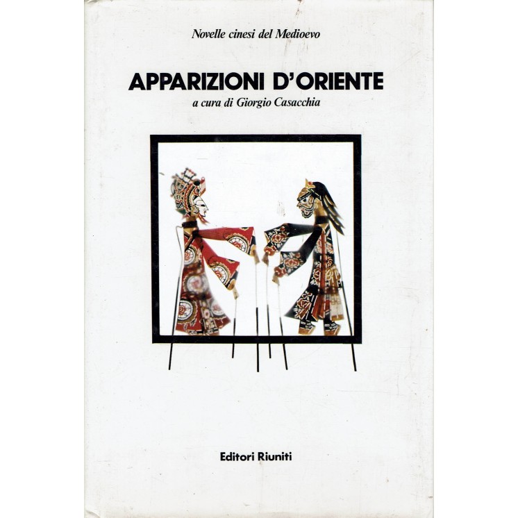 Casacchia : Apparizioni d'oriente novelle cinesi ediz. Editori Riuniti A33