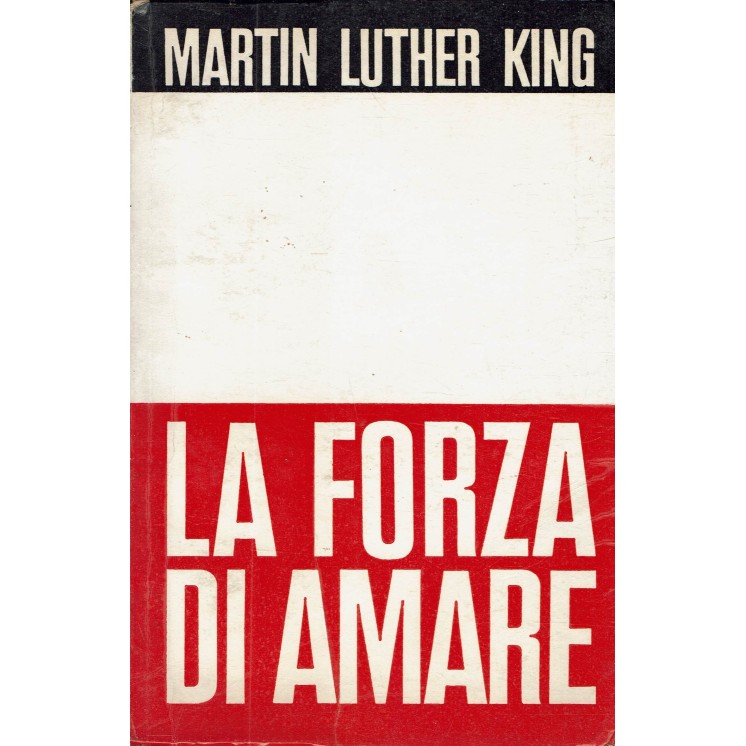 Martin Luther King : La forza di amare ed. Sei A68
