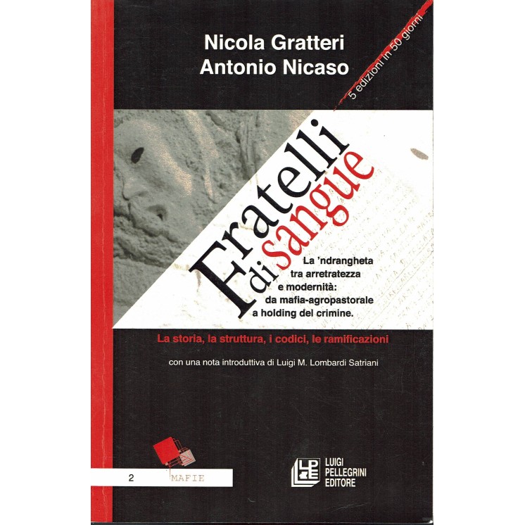 Gratteri Nicaso : fratelli sangue la storia struttura codici ed. Pellegrini A96