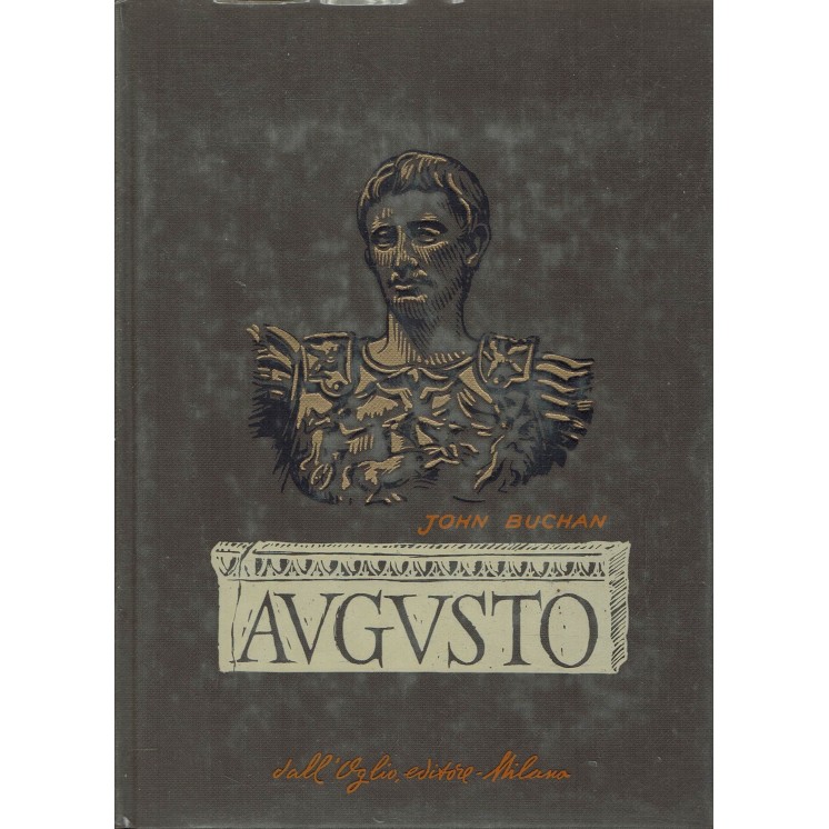 Collana storica : Augusto di John Buchan ed. Dall'Oglio A56