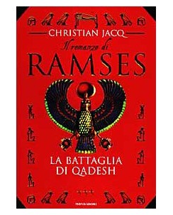 Christian Jacq : il romanzo di Ramses la battaglia di Qadesh ed. Mondadori A36