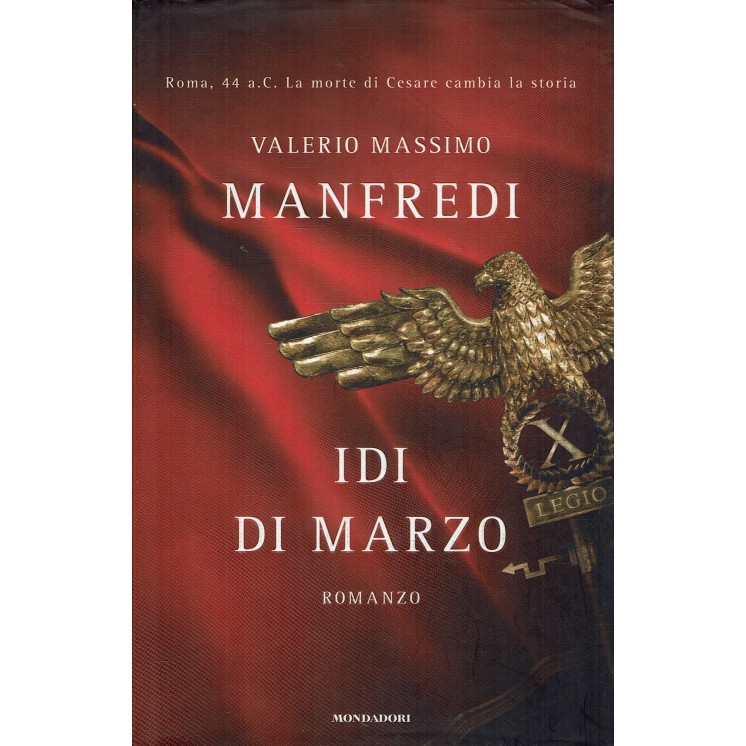 Valerio Massimo Manfredi : Idi di marzo ed. Mondadori A20
