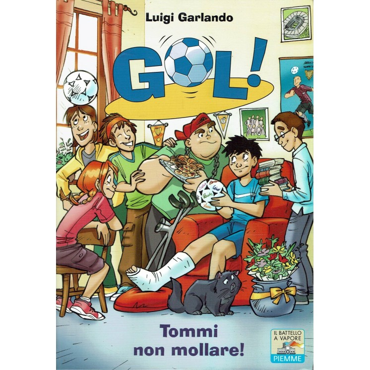 Luigi Garlando : GOL ! n. 15 Tommi non mollare ! ed. Battello a vapore A35