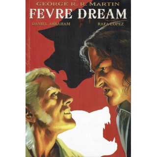 George R. R. Martin : Fevre Dream di Abraham e Lopez ed. Bao FU18