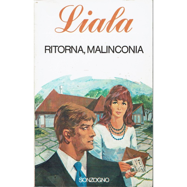 Liala : Ritorna malinconia ed. Sonzogno A87