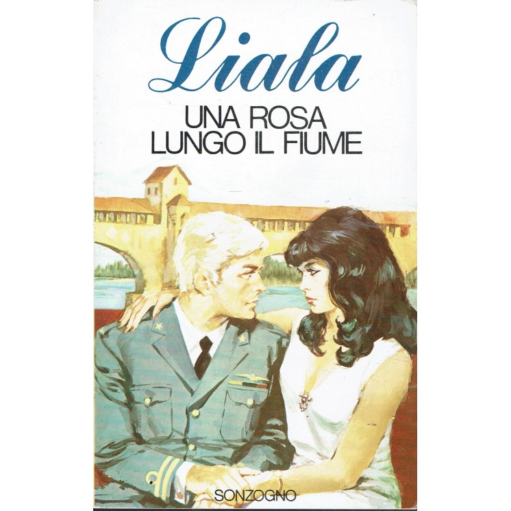 Liala : Una rosa lungo il fiume ed. Sonzogno A87