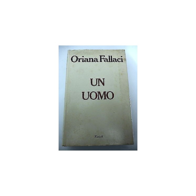 Oriana Fallaci : Un uomo ed. Rizzoli XVII edizione A04
