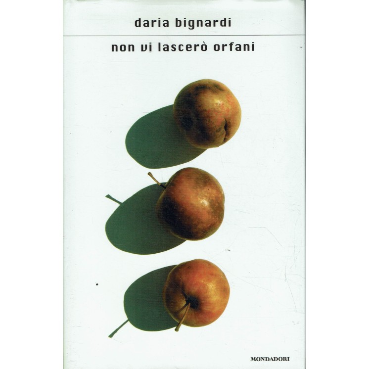 Daria Bignardi : Non vi lascero' orfani ed. Mondadori A98