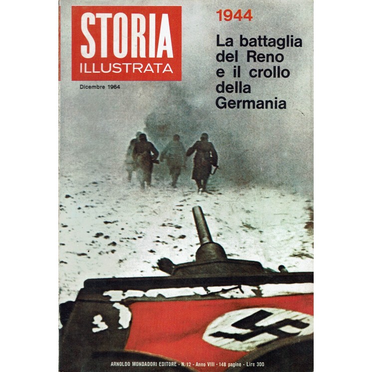 Storia Illustrata  12 dic 1964 Battaglia del Reno e crollo della Germania FF00