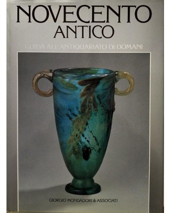 Agnellini : novecento antico guida antiquariato di domani ed. Mondadori FF21