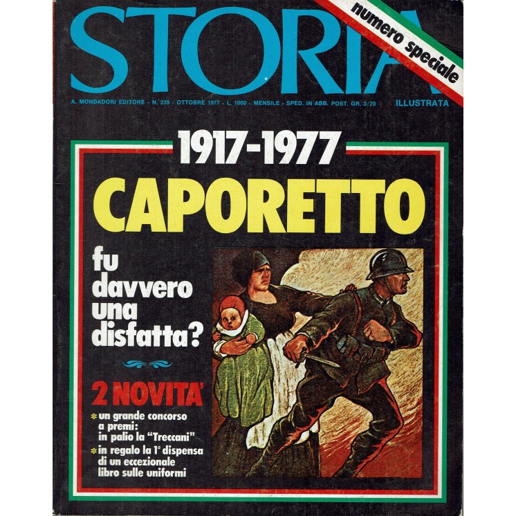 Storia Illustrata 239 ott 1977 Caporetto 1917/77 fu davvero una disfatta? FF15