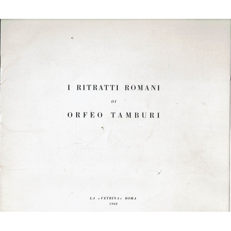 I ritratti Romani di Orfeo Tamburi ed. La vetrina A45