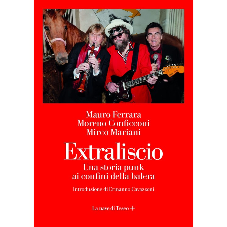 Ferrara : extraliscio storia punk ai confini bale ed. La nave di Teseo NUOVO B35