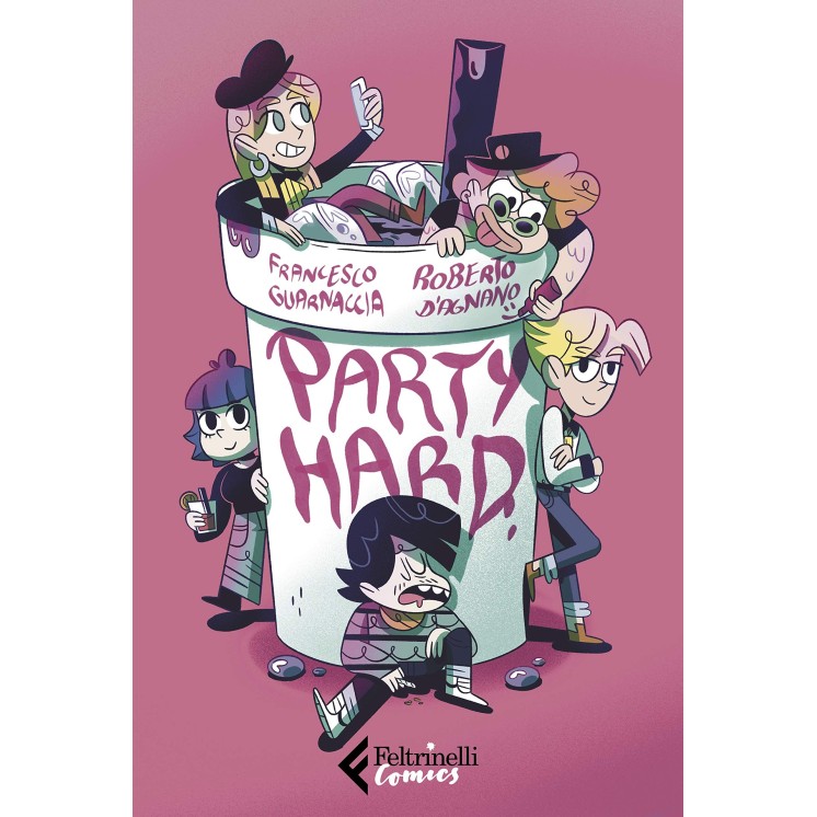 Guarnaccia D'Agnano : party hard ed. Feltrinelli Comics FU32