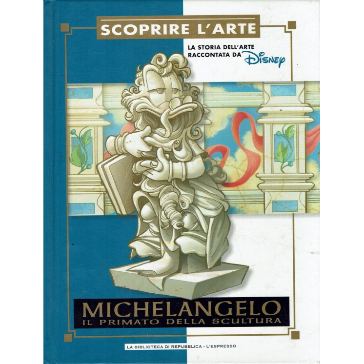 Scoprire l'Arte 8 Michelangelo scultura ed. Repubblica Storia Arte Disney FU10