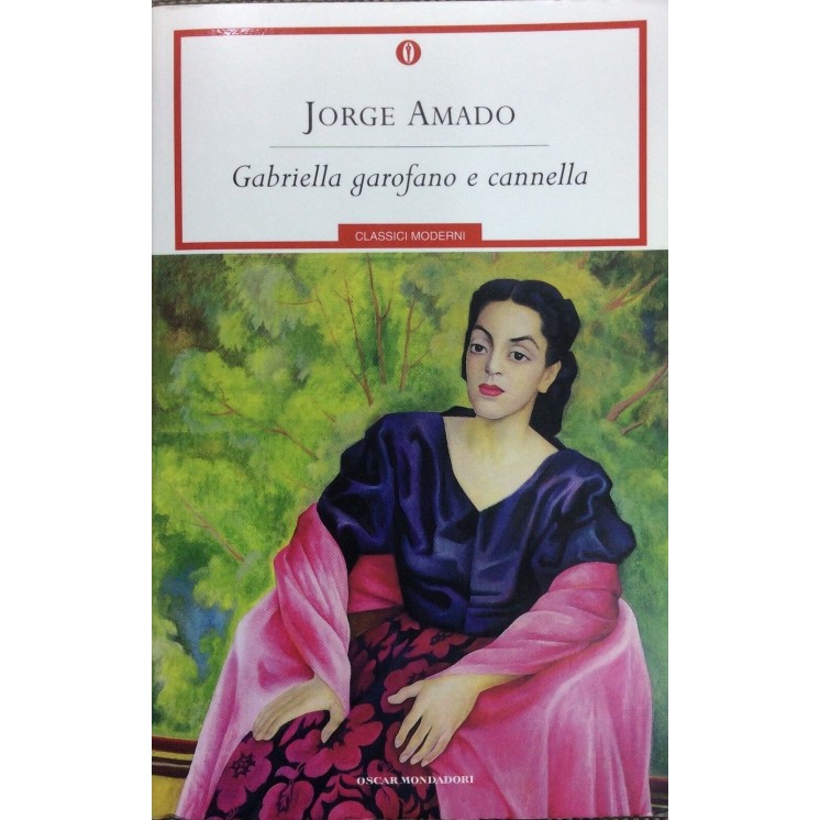 Jorge Amado : Gabrielle garofano e cannella ed. Oscar Mondadori A55