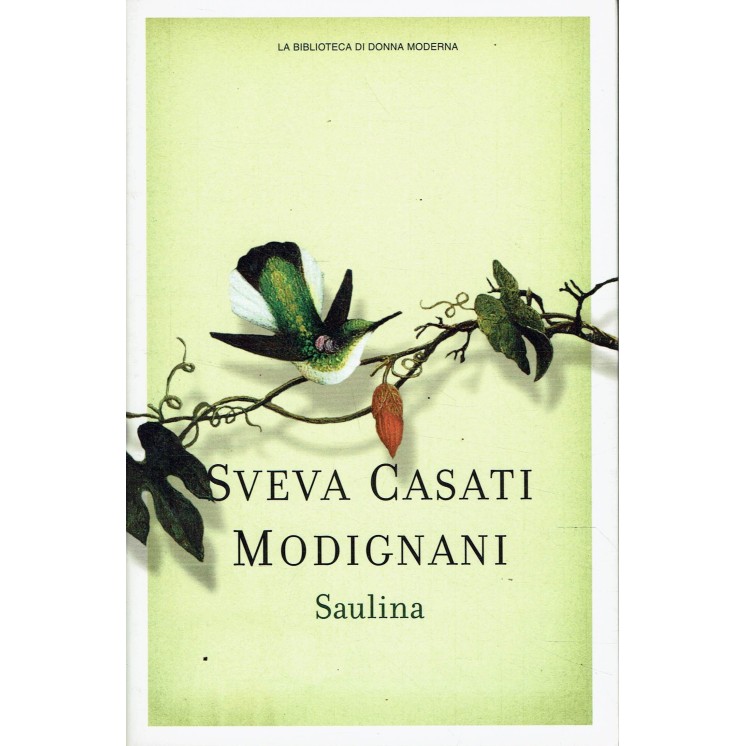 Sveva Casati Modignani : Saulina ed. Donna Moderna A79