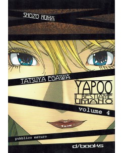 Yapoo: Il Bestiame Umano 4 di Tatsuya Egawa ed. D-Visual