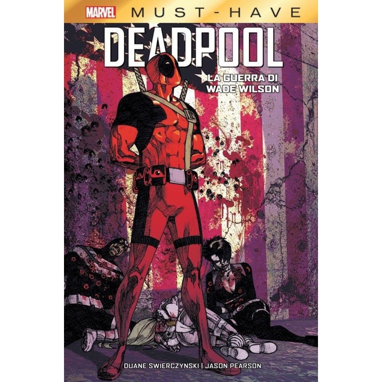 Must Have Deadpool La guerra di Wade Wilson NUOVO ed. Panini SU26