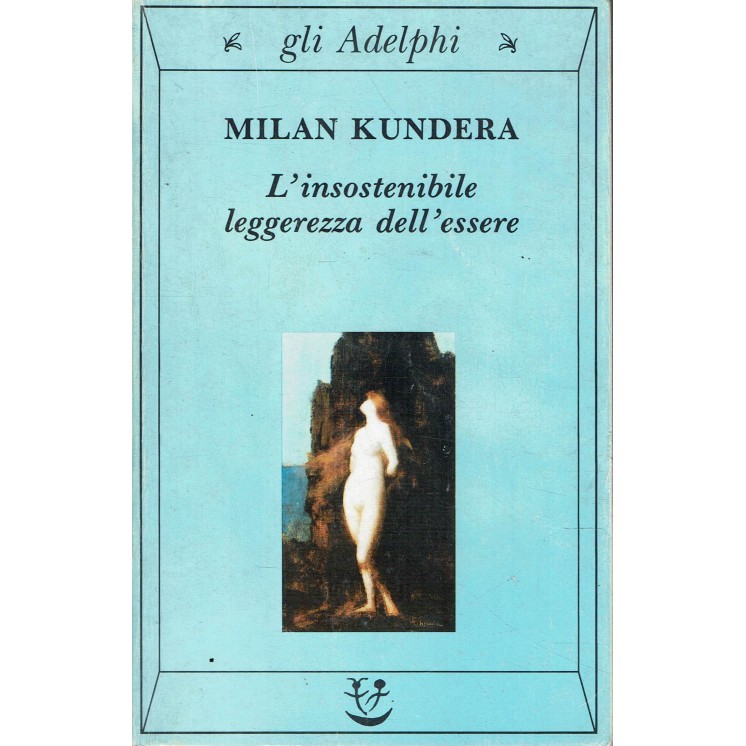 Milan Kundera : l'insostenibile leggerezza dell'essere ed. Adelphi A02