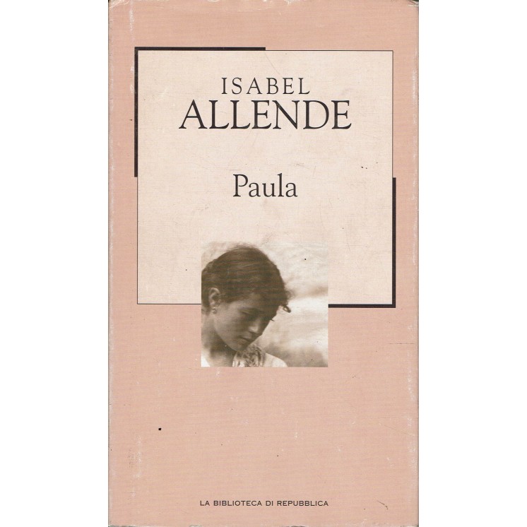 Isabel Allende : Paula ed. Biblioteca Repubblica A02