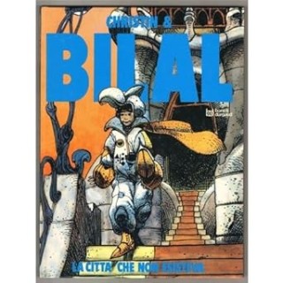 Città che non esisteva di Christin e Bilal ed. Bonelli Dargaud FU45