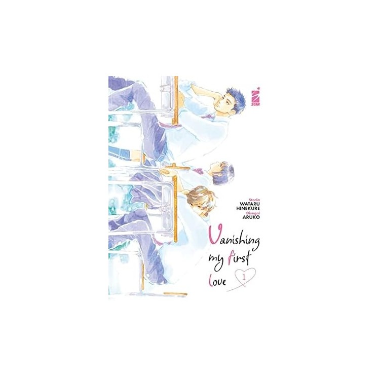 Vanishing my first love  1 di Wataru Hinekure NUOVO ed. Star Comics