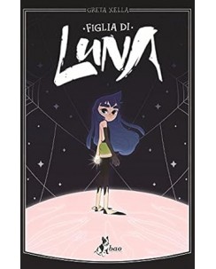 Figlia di Luna di Greta Xella NUOVO ed. Bao FU20