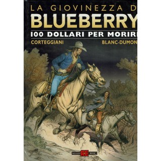 La giovinezza di Blueberry 100 dollari morire di Corteggiani ed. Alessandro FU09