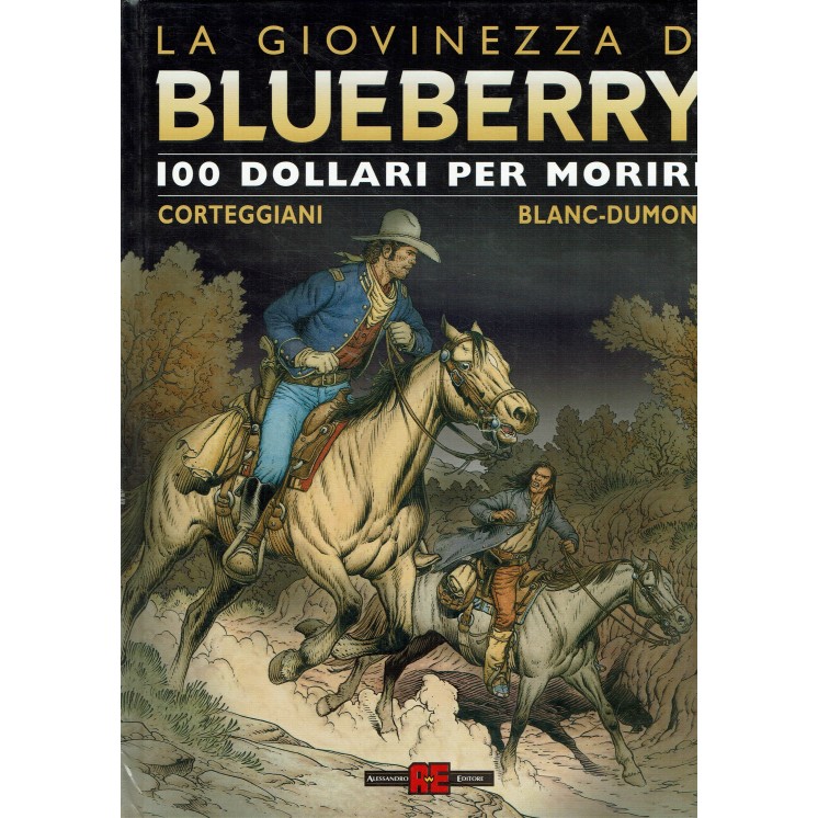 La giovinezza di Blueberry 100 dollari morire di Corteggiani ed. Alessandro FU09