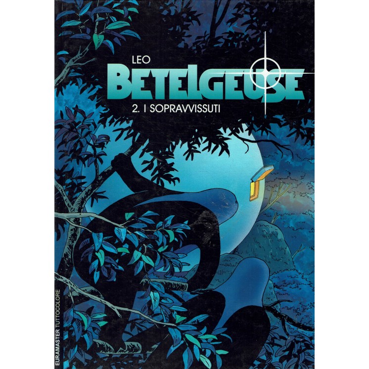 Leo Betelgeuse  2 i sopravvisuti di O'Hare ed. Eura Editoriale FU44