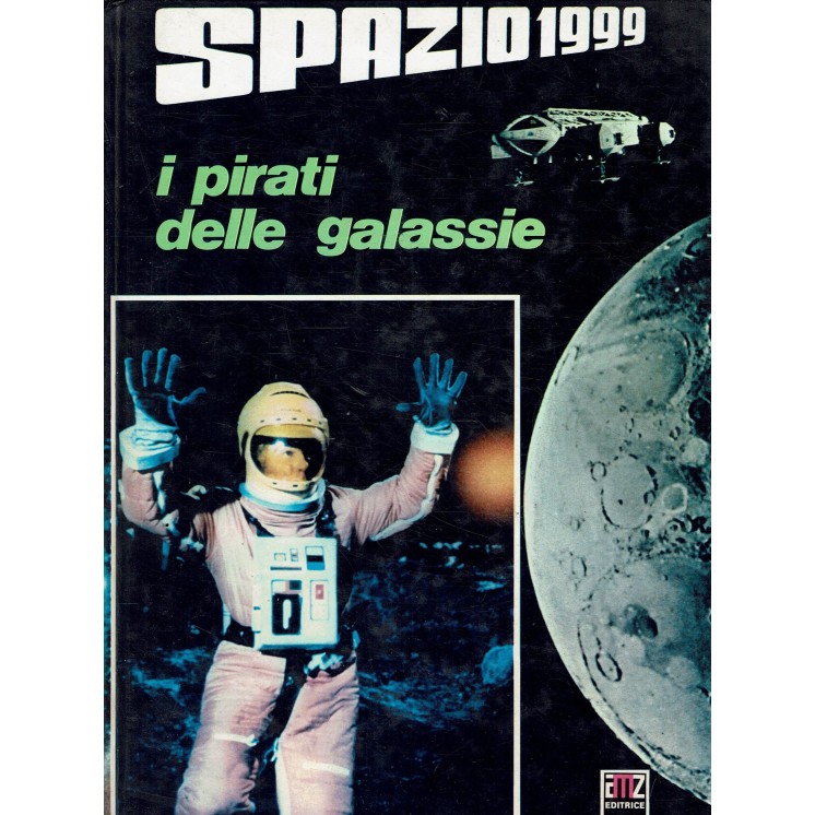 Spazio 1999 pirati delle galassie di Gianni Padovan ed. AMZ FF15