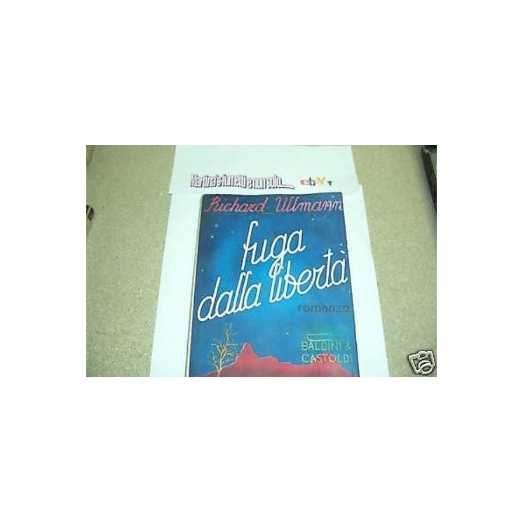 Richard Ullmann:fuga dalla libertà*1°ed.Castoldi '40 A84  13,00€