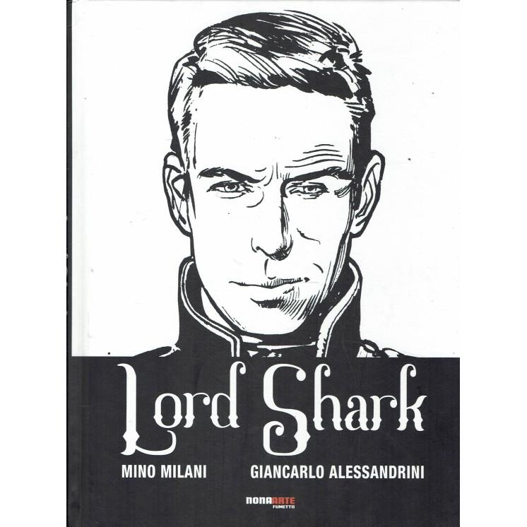 Lord shark di Milani e Alessandrini ed. Nona Arte FU48