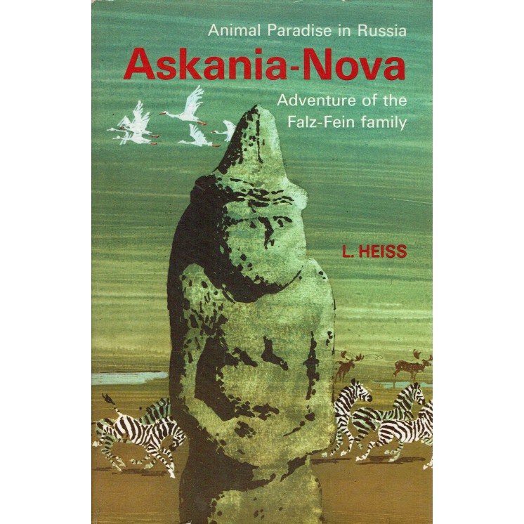 L. Heiss : Askania Nova animal paradise in INGLESE ed. Bodley Head Ltd A06
