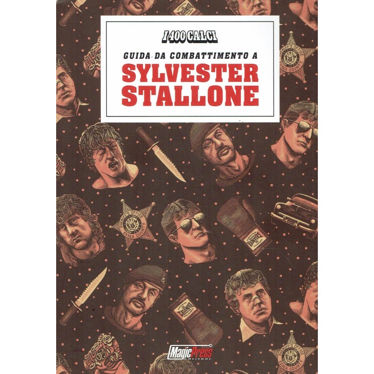 I 400 calci guida a Silvester Stallone di Wai e Diesel ed. Magic Press FU29