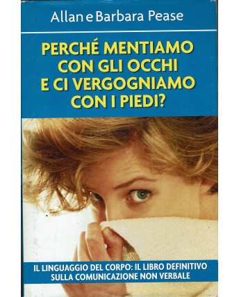 Alan e Barbara Pease : perchè mentiamo con gli occhi ed. Mondolibri A93