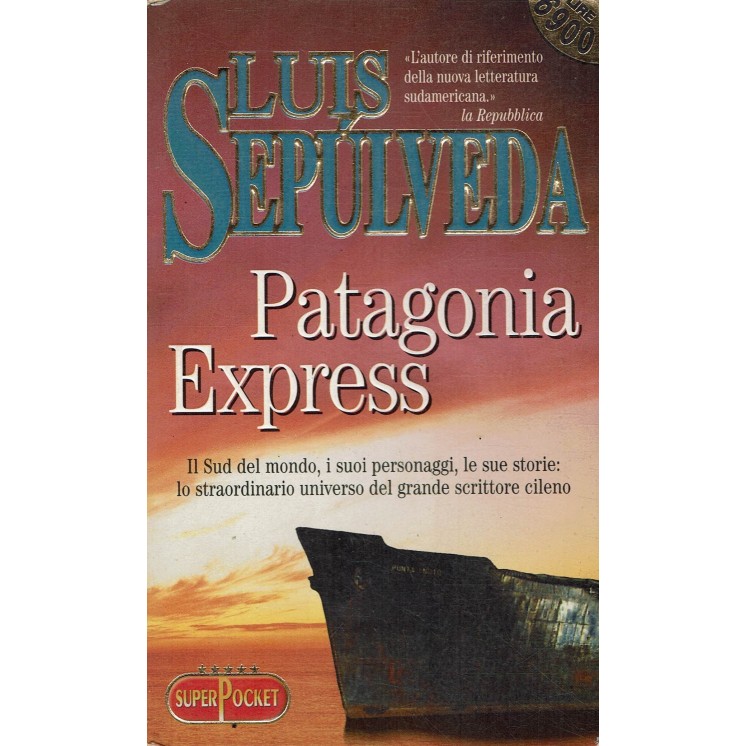 Luis Sepulveda : Patagonia express ed. Superpocket A91