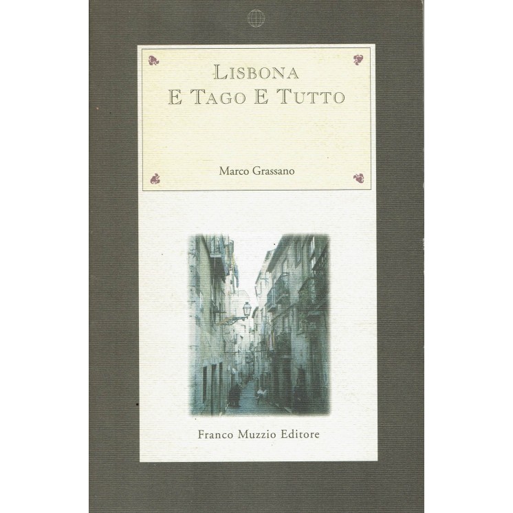 Marco Grassano : Lisbona e Tago e tutto ed. Franco Muzzio A76