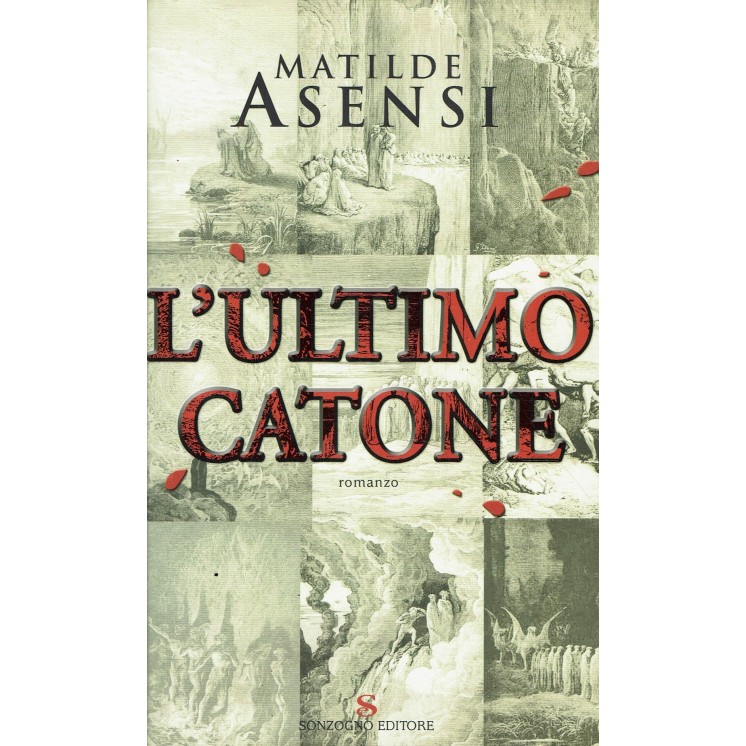 Matilde Asensi : l'ultimo catone ed. Sonzogno Editore A58