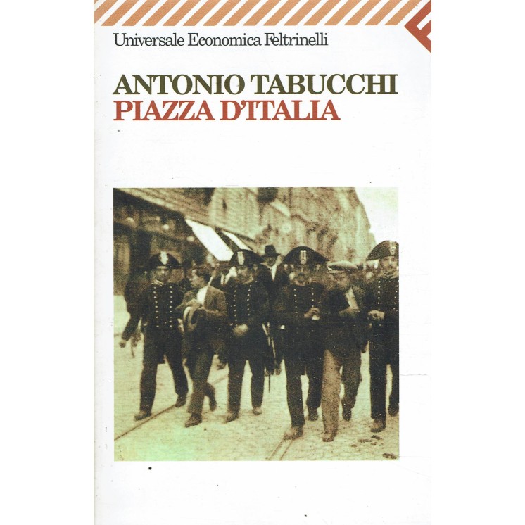 Antonio Tabucchi : piazza d'Italia ed. Feltrinelli A47